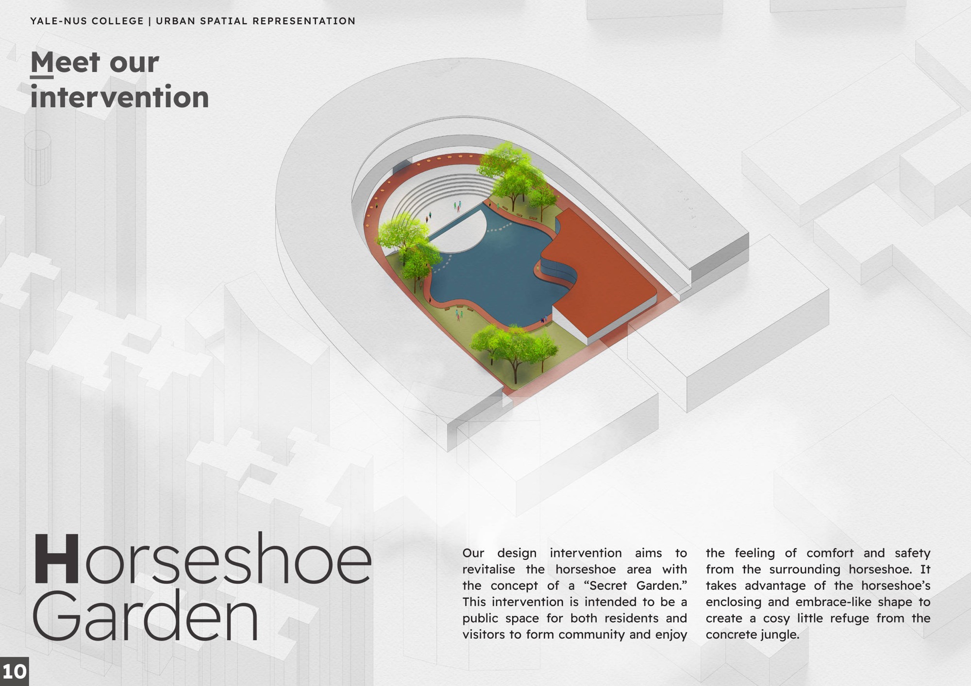 Page 10 of our design booklet introducing Horseshoe Garden. Modelled by Joshua Vargas and Charles Loy using Rhino 3D; rendered in Blender (Eevee and Workbench) and composited in Affinity Photo, Adobe Illustrator, and Sketchbook by Joshua Vargas.